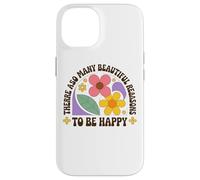 Il y a tellement de belles raisons d'être heureux Coque pour iPhone 14