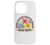Il y a tellement de belles raisons d'être heureux Coque pour iPhone 14 Pro Max