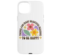 Il y a tellement de belles raisons d'être heureux Coque pour iPhone 15 Plus