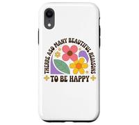 Il y a tellement de belles raisons d'être heureux Coque pour iPhone XR