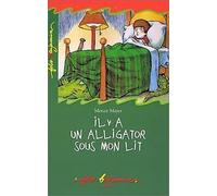 Il y a un alligator sous mon lit