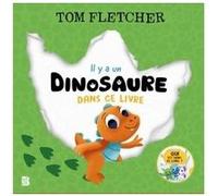 Il y a un dinosaure dans ce livre Tom Fletcher (Auteur)