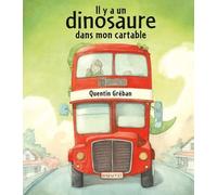 Il Y A Un Dinosaure Dans Mon Cartable