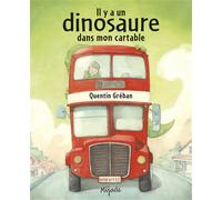 Il y a un dinosaure dans mon cartable - Quentin Gréban - Mijade Eds - broché - Album jeunesse dès 3 ans