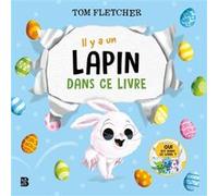 Il y a un lapin dans ce livre Tom Fletcher (Auteur)