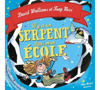 David Walliams – Il y a un serpent dans mon école ! – Illustré par Tony Ross