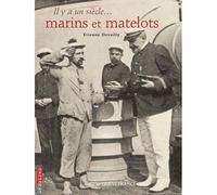 Il y a un siècle... marins et matelots - Etienne Devailly - Ouest France - broché - Guide