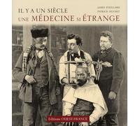 Il y a un siècle... une médecine si étrange
