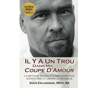 Il y a un trou dans ma Coupe d' Amour: La méthode Badass Counseling® pour guérir l'âme et libérer la grandeur.