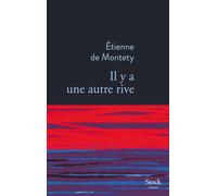 Etienne de Montety – Il y a une autre rive – Roman – broché – Stock