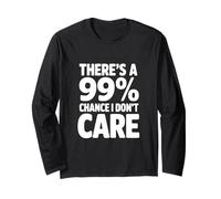 Il y a Une Citation Amusante de 99% Chance I Don't Care Manche Longue