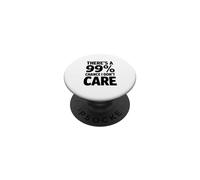 Il y a Une Citation Amusante de 99% Chance I Don't Care PopSockets PopGrip Adhésif