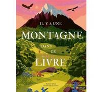 Il y a une montagne dans ce livre Rachel Elliot (Auteur), Geneviève Lacroix (Illustration), Adrien Scharff (Traduction), Jon Cannell (Contributions)