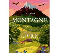 Il y a une montagne dans ce livre - un magnifique album avec des pages panoramiques à explorer à partir de 7 ans