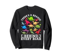 Il y a Une Raison derrière Chaque Rugissement d'un Mignon Dinosaure SPED Autism Sweatshirt