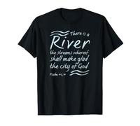 Il y a Une rivière Dont Les ruisseaux rendent Heureux la cité de Dieu T-Shirt