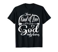 Il y a Une sorte d'amour Que Dieu Seul connaît T-Shirt
