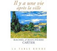 Il y a une vie après la ville Jean-Pierre Cartier (Auteur), Rachel Cartier (Auteur)