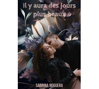Il y aura des jours plus beaux - Sabrina Noguera - Librinova - broché - Roman