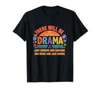 Il y Aura du théâtre, de la Musique, du théâtre, du théâtre, du théâtre, T-Shirt