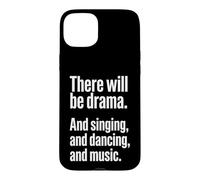 Il y Aura du théâtre et du Chant, de la Danse et de la Musique - Théâtre Coque pour iPhone 15 Plus