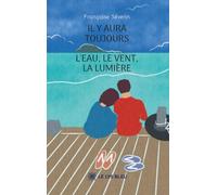Il y aura toujours l'eau, le vent, la lumière