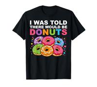 Il y aurait des Beignets Donuts pour Amateurs de Nourriture Dessert Donut T-Shirt