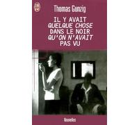 Il y avait quelque chose dans le noir qu'on n'avait pas vu