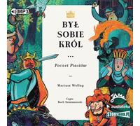 Il y avait un roi ... Poczet Piastów - Mariusz Wollny (Abenteuer für Kinder auf Polnisch)
