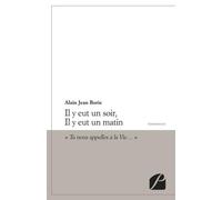 Il y eut un soir, Il y eut un matin - Alain Jean Borie - Du Pantheon Eds - broché - Livre