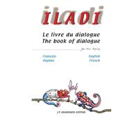ILADI : Français Anglais English French: Le livre du dialogue The book of dialogue