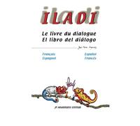 Iladi Français Espagnol - Español Francés: Le livre du dialogue - El libro del diàlogo