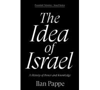 Ilan Pappe – The Idea of Israel – Essential Palestine/Israel – Poche