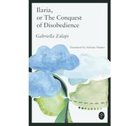 Ilaria: or The Conquest of Disobedience