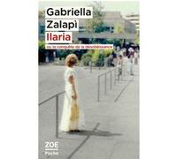 Ilaria ou la conquête de la désobéissance Gabriella Zalapi (Auteur), Olivia De Lamberterie (Préface)