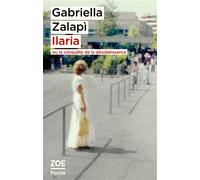 Ilaria ou la conquête de la désobéissance Ou la conquete de la desobeissance - Gabriella Zalapi - Zoe - Poche - Roman