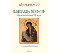Ildegarda di Bingen. Coscienza ispirata del XII secolo