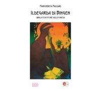 Ildegarda Di Bingen. Sibilla E Dottore Della Chiesa