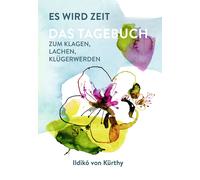 Ildikó von Kürthy Pet Es wird Zeit - Das Tagebuch zum Klagen, Lachen, Kl (Poche)