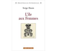 Ile aux femmes - Serge Dunis - Cnrs Eds - broché - Essai
