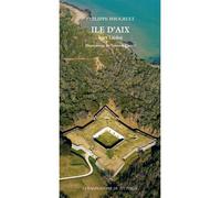 Ile d'Aix, fort Liédot Fort Liédot - Philippe Foucault - Actes sud - broché - Guide