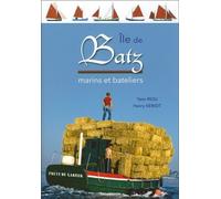 Île de Batz - marins et bateliers Marins et bateliers - Yann Riou - Skol Vreizh - broché - Beau livre