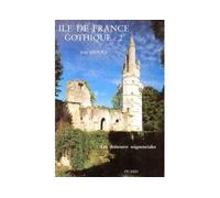 Île-de-France gothique. L'architecture seigneuriale, volume 2