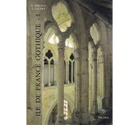 Île-de-France gothique – Les églises de la vallée de l'Oise et du Beauvaisis, volume 1 – Picard