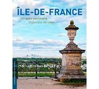 Île-De-France, Un Autre Patrimoine / Unfamiliar Heritage Inventaire Du Patrimoine (Auteur)