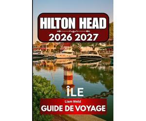 ÎLE DE HILTON HEAD GUIDE DE VOYAGE 2026: Guide complet du visiteur pour la première escapade côtière de Caroline du Sud