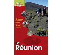 Ile de La Réunion: 10 itinéraires de randonnée. 7 fiches découverte