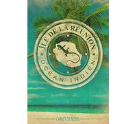 Ile de La Réunion - 974 - Carnet de Notes Ile de La Reunion- carnet de voyage Ile de La Reunion- Ile de La Reunion livre - Pour les notes (vacances - ... de choses à faire, etc...: Idée cadeau 974