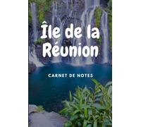 Ile de la Réunion - Carnet de Notes - 100 pages à remplir: Pour vos notes (souvenirs de vacances, recettes de cuisine, tâches à faire, etc.)