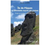 Île de Pâques: La formidable marche des statues Etude sur le déplacement des moai Etude sur le déplacement des moai